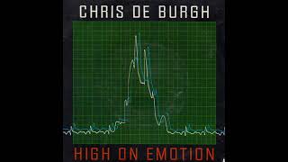 Chris De Burgh - High On Emotion (Single Version)