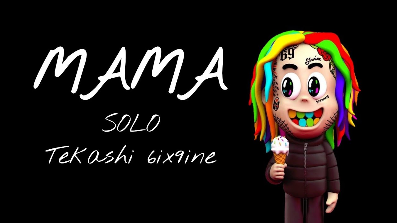 Watch 6ix9ine - MAMA (Solo) on YouTube Watch 6ix9ine - MAMA (Solo) on YouTube