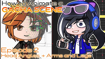 💎How To Animate A Gacha Scene: Live2D Tutorial Series | EP 2: Head Angles + Arms and Legs