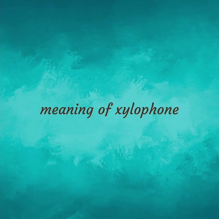 Xylophone meaning of Xylophone YouTube