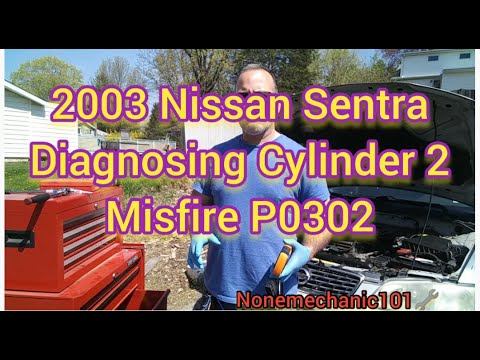 2003 निसान सेंट्रा सिलेंडर 2 मिसफायर P0302 का निदान