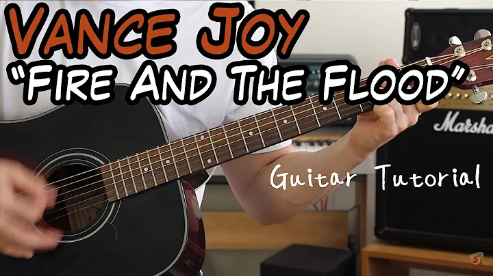 Урок игры на гитаре песни Vance Joy - Fire And The Flood