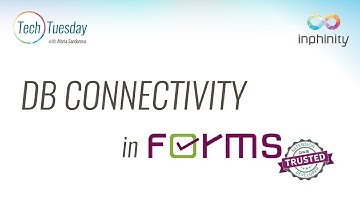 Inphinity Forms - DATABASE CONNECTIVITY - TechTuesday with Maria Sandorova