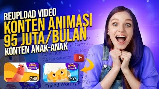 Gokil! Gaji 95jt/Bulan Reupload Kartun Animasi Anak Lolos Copyright | Pemula Wajib Tahu