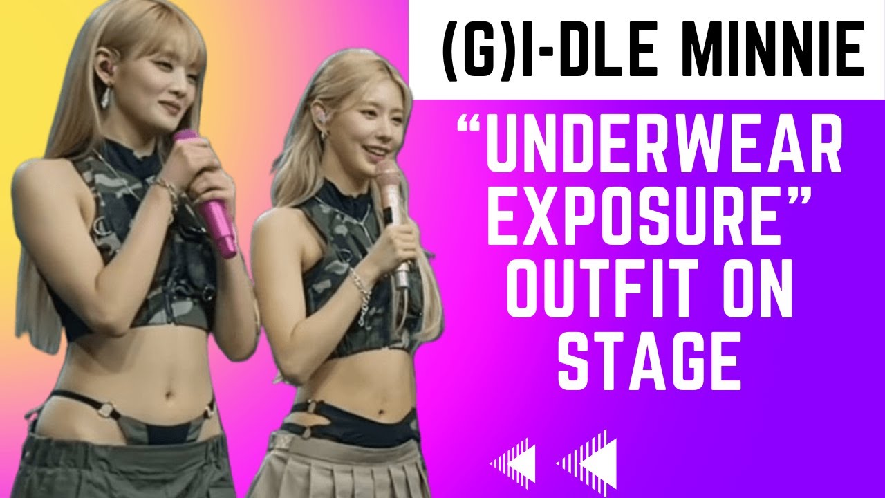 G)I-DLE Minnie “underwear exposure” outfit on stage 