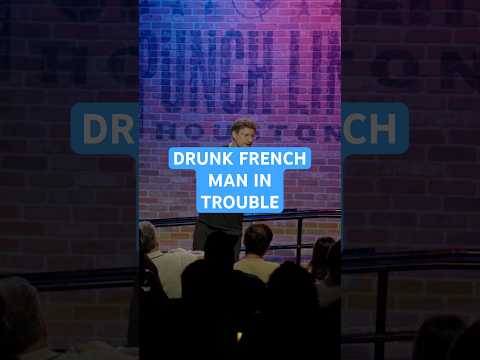 Drunk French Man In Trouble
