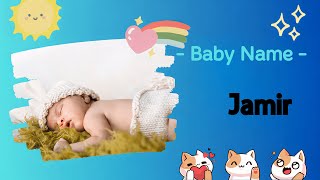 JAMIR | Jamir name meaning | Boy Name Meaning | Handsome Prince (2026)