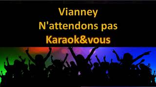 Karaoké Vianney - N'attendons pas