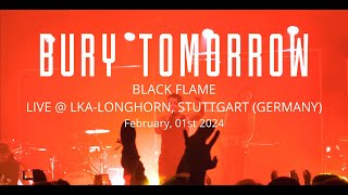 2024-02-01 - Bury Tomorrow - Black Flame (Live @ LKA-Longhorn, Stuttgart)