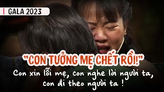 'Con tưởng mẹ đã chết rồi!' | Trích Gala NCHCCCL 2023