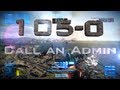 BF3 - Call an Admin! PERFECT GAME: 105-0