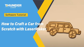 How to Craft a Car from Scratch with LaserMaker