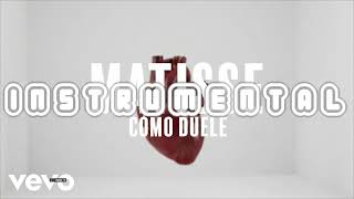 Matisse - Cómo Duele (Instrumental)