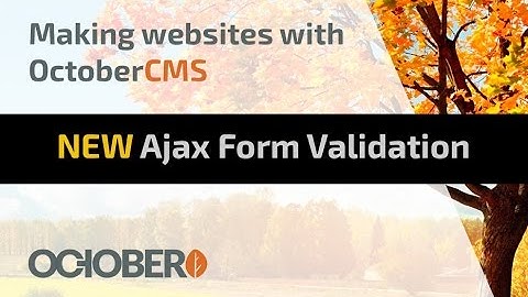 Making Websites With October CMS - Part 25 - NEW! Ajax Form Validation