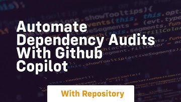 Automate dependency audits with github copilot