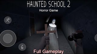 Haunted School 2 - Horror Game (Android) Full Gameplay