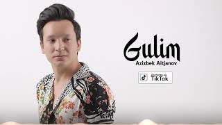 Azizbek Aitjanov - Gulim