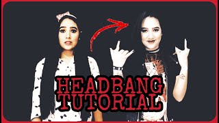 HEADBANG TUTORIAL/ 8 WAYS TO HEADBANG