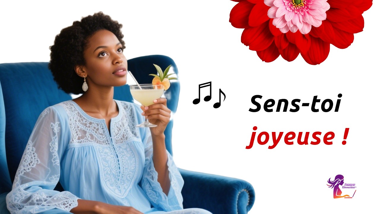 Sens toi joyeuse  - Chanson d'amour pour Femmes Connectées