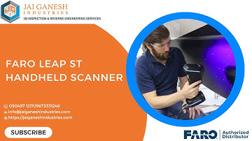 FARO Leap ST Handheld 3D Scanner in Action | Jai Ganesh Industries