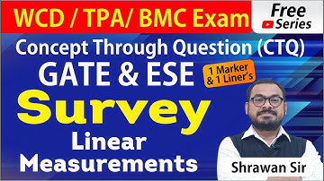 Linear Measurements  | Survey | GATE/ESE PYQs Free Series | WCD BMC TPA | Session
