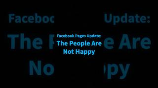 The People Are Not Happy… [NEW Facebook Update!] #facebookmarketing #facebook business page