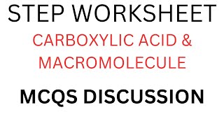 step worksheet CARBOXYLIC acid & macromolecules mcqs discussion