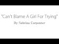 Can't Blame a Girl for Trying - Sabrina Carpenter (Lyrics)