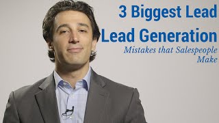 3 Biggest Lead Generation Mistakes that Salespeople Make
