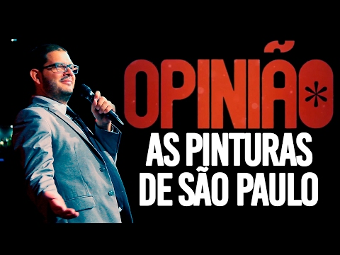 OPINIÃO - AS PINTURAS DE SÃO PAULO