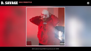 D. Savage - 2022 Freestyle (Official Audio)