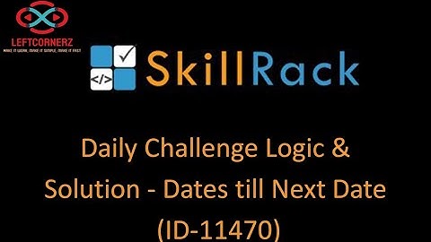 skillrack daily challenge logic and solution - dates till next date (08-01-2021) [id-11470]