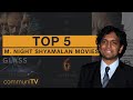Top 5 m night shyamalan movies  director