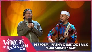 Pasha Feat Ustadz Erick - SHALAWAT BADAR | VOICE OF RAMADAN 2021