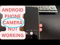 My Android Phone Camera Stopped Working (Black Screen or Won’t Focus). How to Fix?