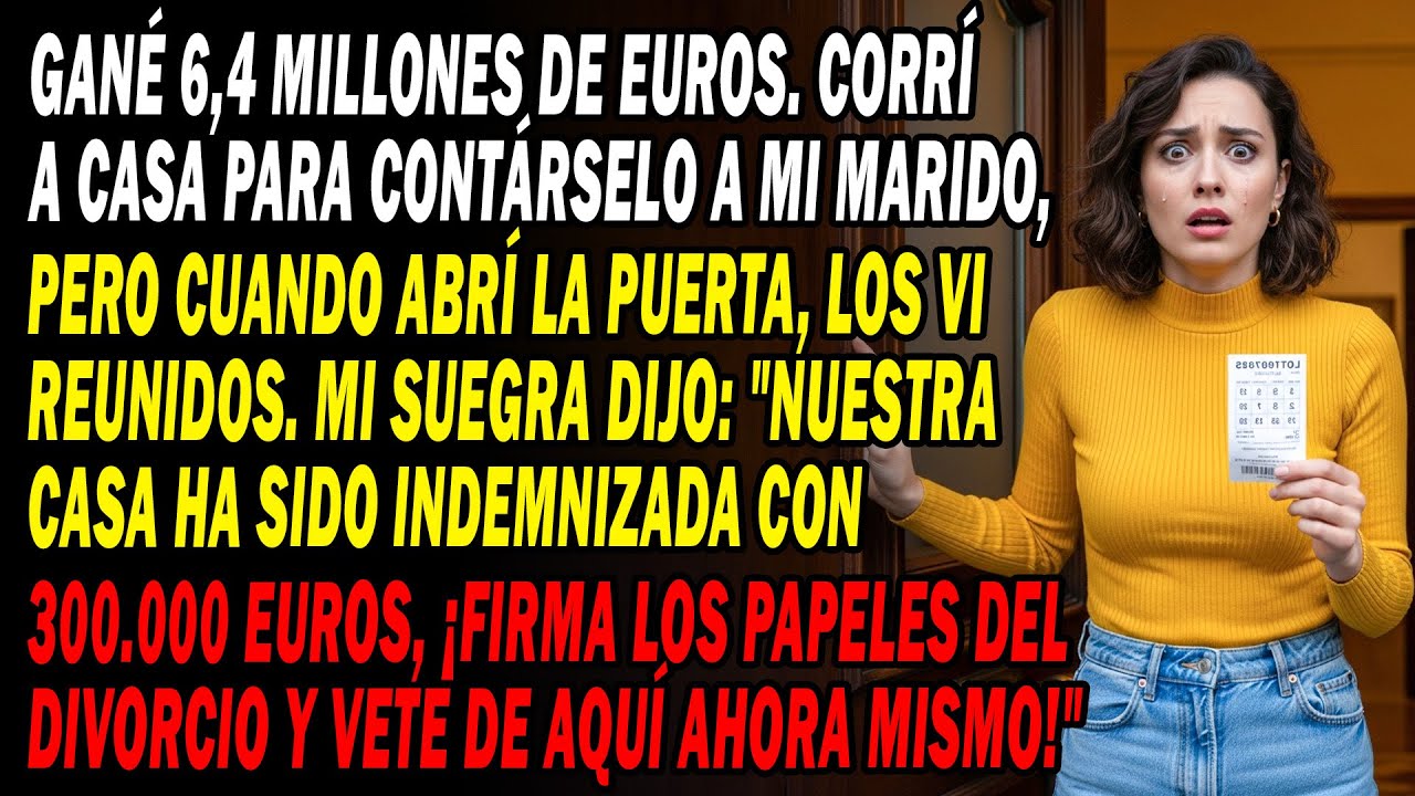 💵Gané 6,4 Millones De Euros🎟️🤩 Fui Corriendo A Casa A Contárselo🏘️ Pero Oí A Mi Suegra Al Abrir...😡