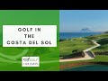 Costa del sol golf holidays  a 360 guide