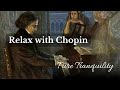 15 Most Relaxing Chopin Pieces - Classical Piano Music for Relaxation & Study