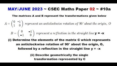 Paper2-CSEC-MATHS#46 ~ Transformations ~ May/June 2023 Number 10a