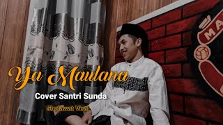 Ya Maulana Sundanese Santri Cover