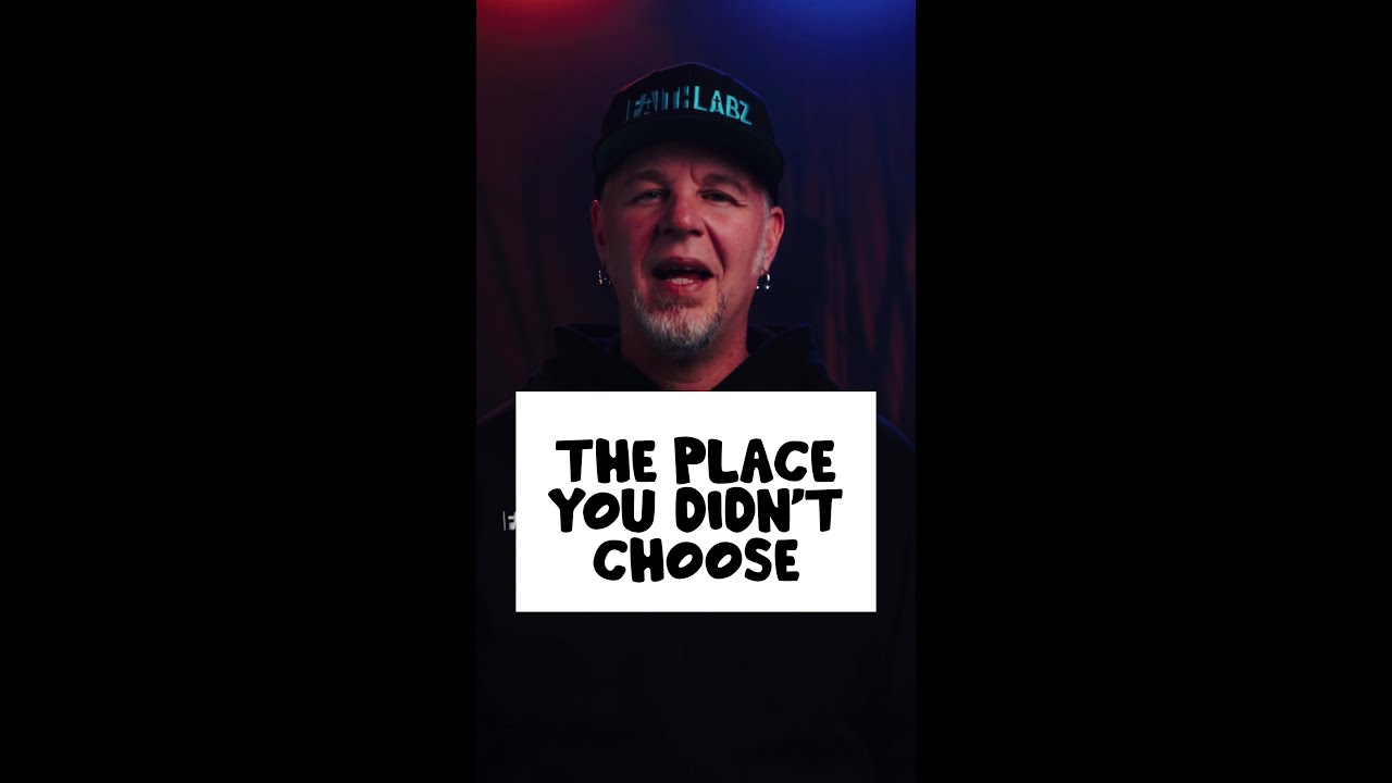 The Place You Didn't Choose.