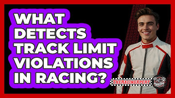 What Detects Track Limit Violations In Racing?