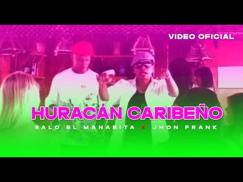 VIDEO OFICIAL -Huracn Caribeo-Salo El Manabita & J...