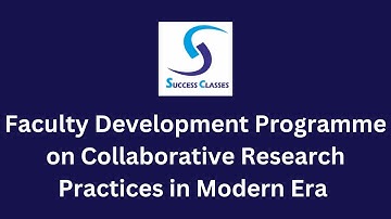 Faculty Development Programme on Collaborative Research Practices in Modern Era | Gaurav Soin
