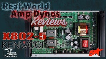 Kenwood Excelon X802-5 Real World AMP Dynos reviews