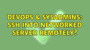 DevOps & SysAdmins: SSH into networked server remotely? (2 Solutions!!)