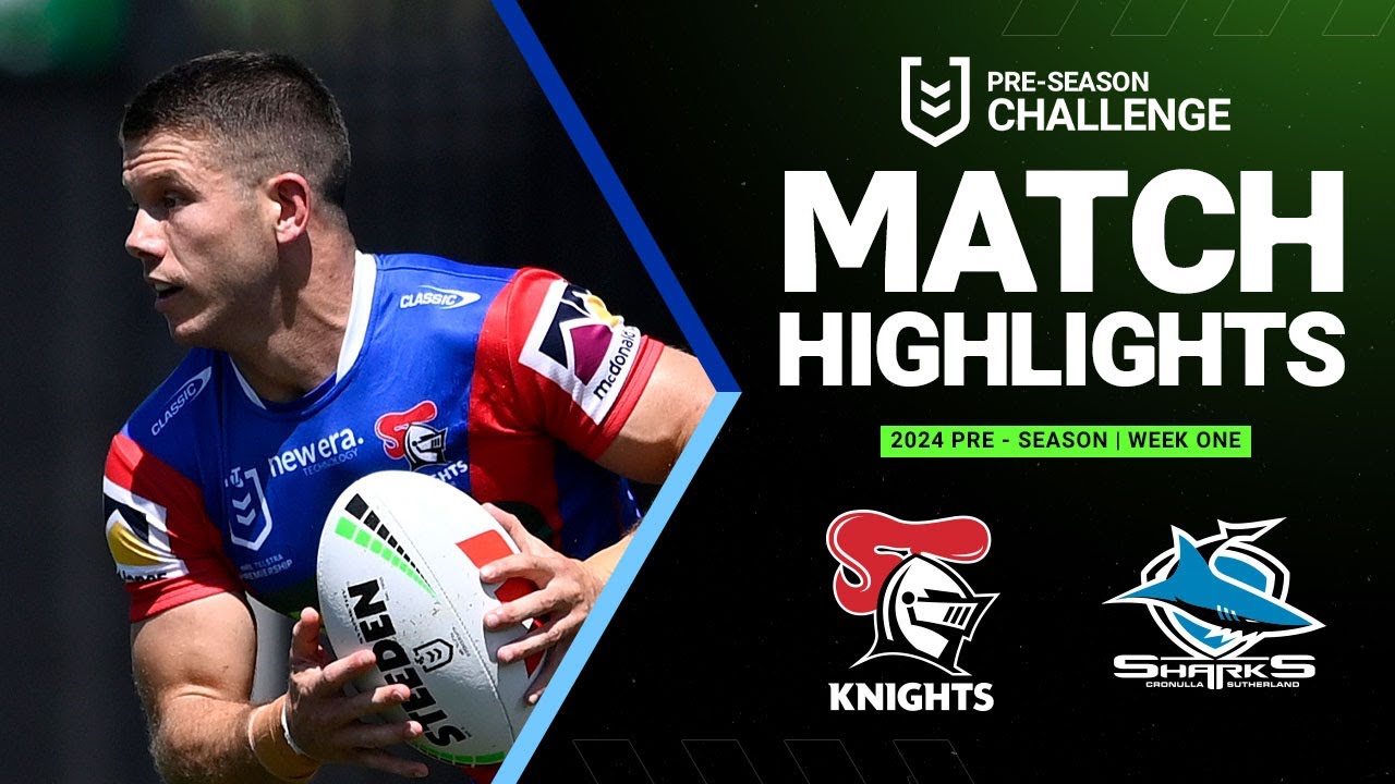 NRL Pre Season 2024 Knights V Sharks Match Highlights YouTube NRL Pre Season 2024 Knights V Sharks Match Highlights YouTube