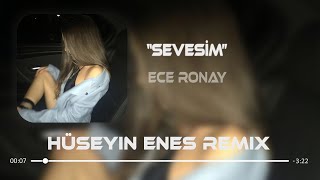 Ece Ronay - Sevesim ( Hüseyin Enes Remix )