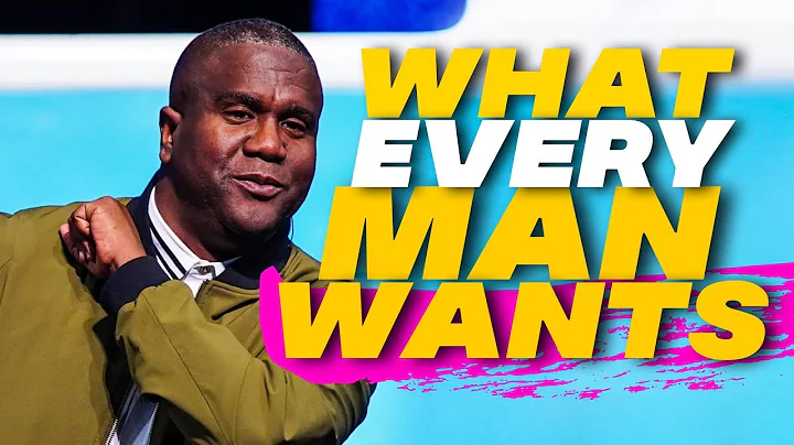What Every Man Wants | A Message From Dr. Conway E...