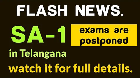 S A EXAMS ARE POSTPONED IN TELANGANA FOR CLASSES 1 TO 10. ITS OFFICIAL.